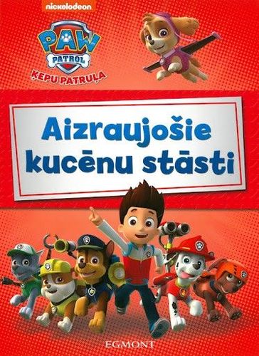 Ķepu patruļa. Aizraujošie kucēnu stāsti 