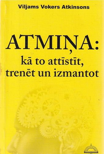 Atmiņa: kā to attīstīt, trenēt un izmantot