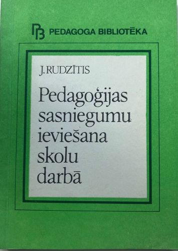 Pedagoģijas sasniegumu ieviešana skolu darbā
