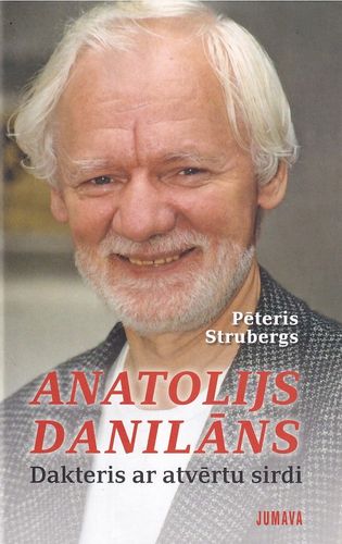 Anatolijs Danilāns Dakteris ar atvērtu sirdi