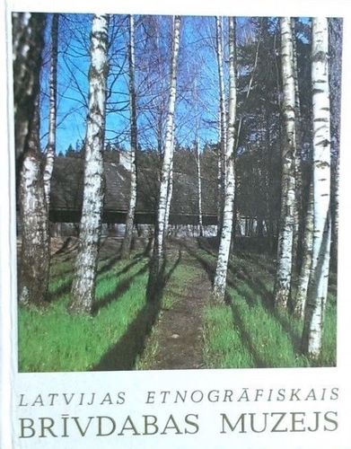 Latvijas Etnogrāfiskais brīvdabas muzejs  
