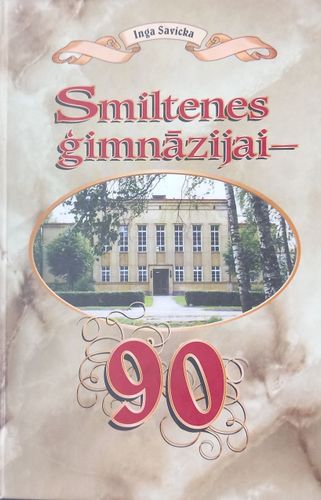 Smiltenes ģimnāzijai - 90