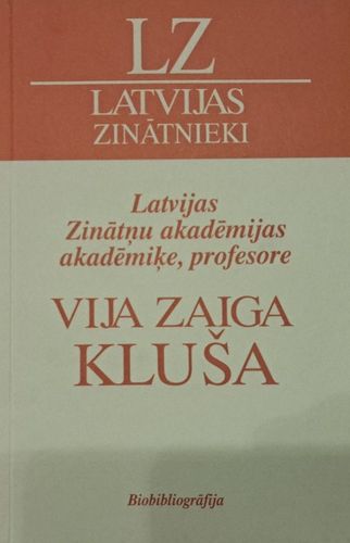 Latvijas Zinātņu akadēmijas akadēmiķe, profesore Vija Zaiga Kluša