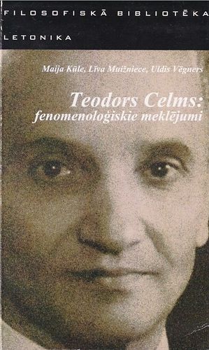 Teodors Celms: fenomenoloģiskie meklējumi