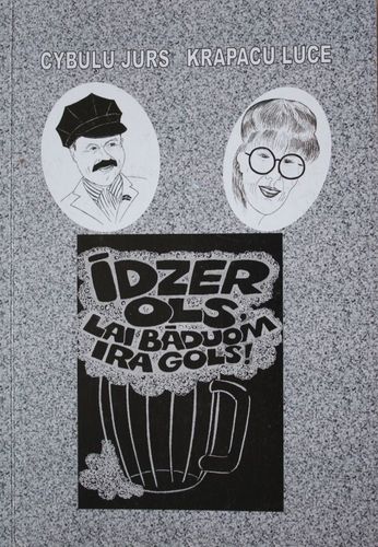 Īdzer ols,lai bāduom ira gols!
