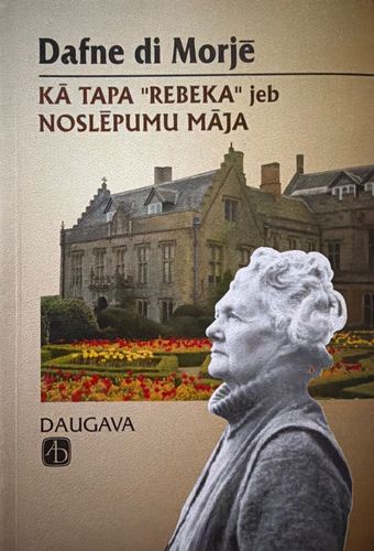 Kā tapa "Rebeka" jeb Noslēpumu māja