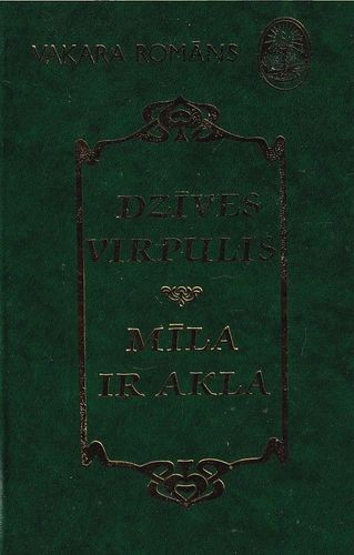 Dzīves virpulis. Mīla ir akla