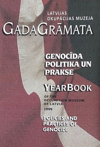 Latvijas okupācijas muzeja gadagrāmata 1999. Genocīda politika un prakse