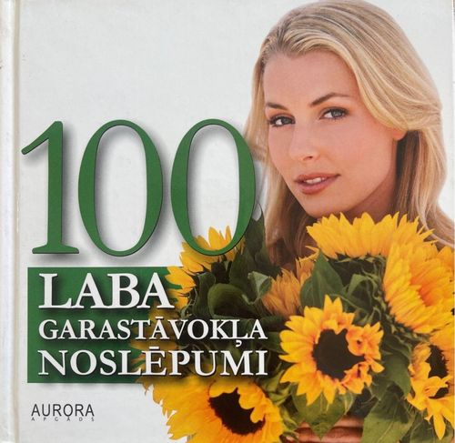 100 Laba garastāvokļa noslēpumi