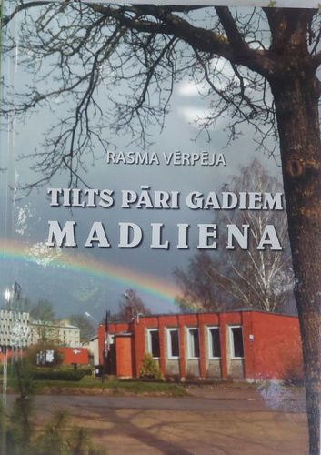 Tilts pāri gadiem. Madliena