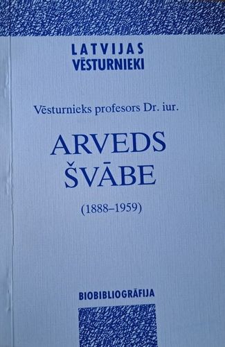 Vēsturnieks profesors Dr. iur. Arveds Švābe (1888-1959)