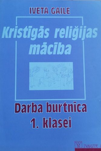 Kristīgās reliģijas mācība. Darba burtnīca 1.klasei