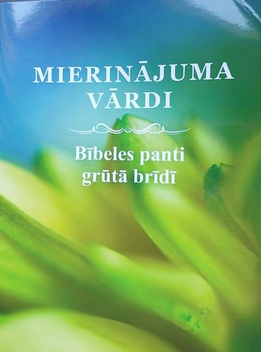 Mierinājuma vārdi. Bībeles panti grūtā brīdī
