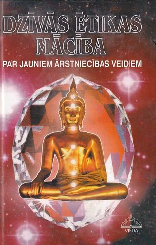 Dzīvās Ētikas Mācība. Par jauniem ārstniecības veidiem