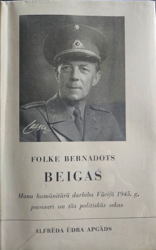 Beigas. Mana humānitārā darbība Vācijā 1945.g. pavasarī un tās politiskās sekas