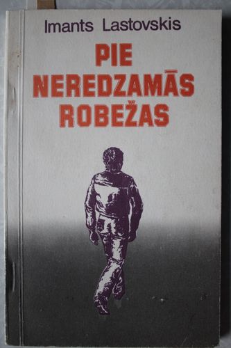 Pie neredzamās robežas.