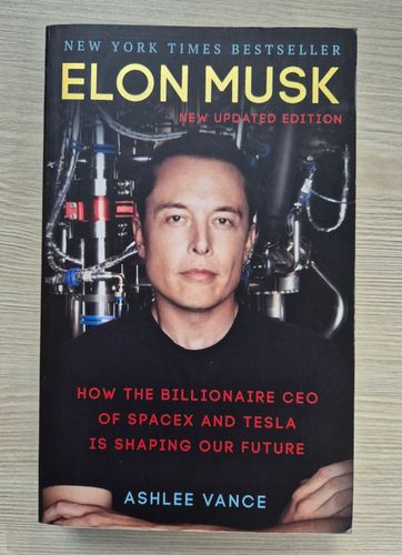 ELON MUSK How the billionaire CEO of SpaceX and Tesla is shaping our future