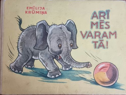 Arī mēs varam tā!