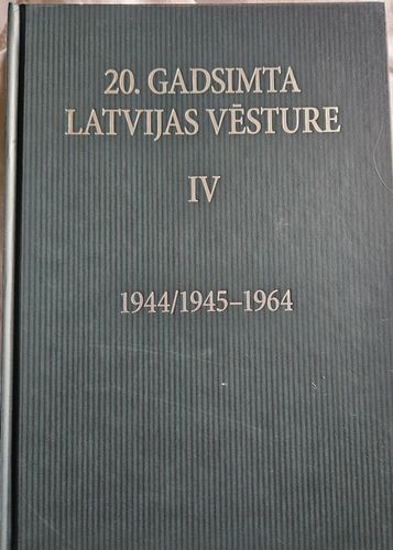 20.gadsimta Latvijas vēsture IV. 1944/1945-1964