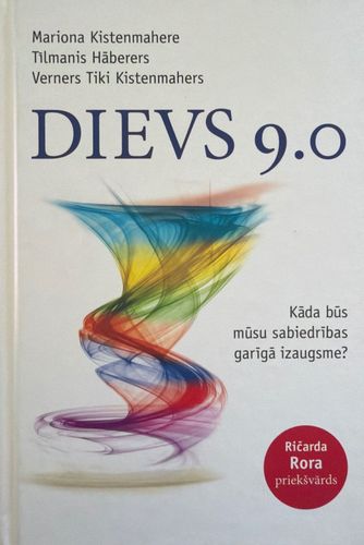 Dievs 9.0 Kāda būs mūsu sabiedrības garīgā izaugsme?