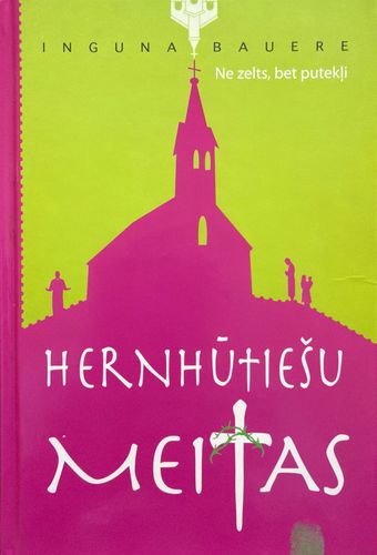 Ne zelts, bet putekļi. 2. Hernhūtiešu meitas