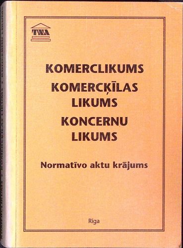 Komerclikums, komercķīlas likums, koncernu likums.