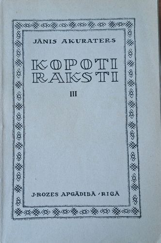 Jānis Akuraters kopoti raksti III