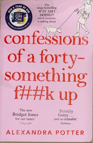 Confessions of a forty something f**k up