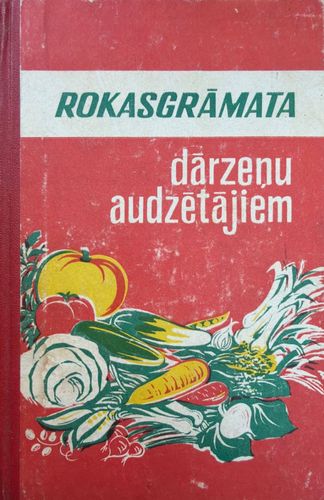 Rokasgrāmata dārzeņu audzētājiem