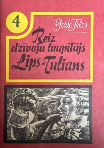 Reiz dzīvoja laupītājs Lips-Tulians 4