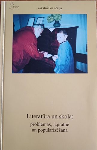 Literatūra un skola:problēmas,izpratne un popularizēšana