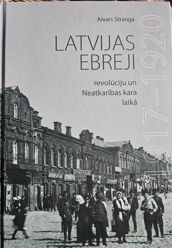 Latvijas Ebreji revolūciju un Neatkaribax kara laikā.
