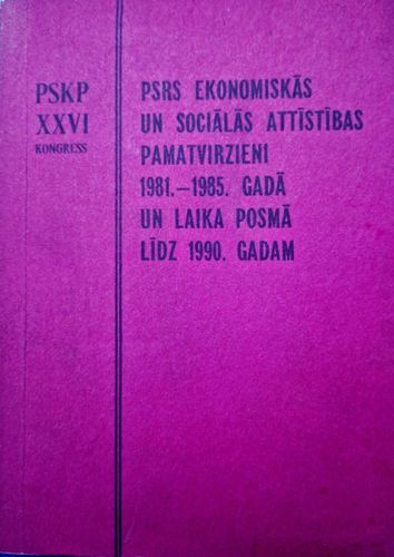PSRS ekonomiskās un sociālās attīstības pamatvirzieni 1981. - 1985. gadam un laika posmā līdz 1990. gadam