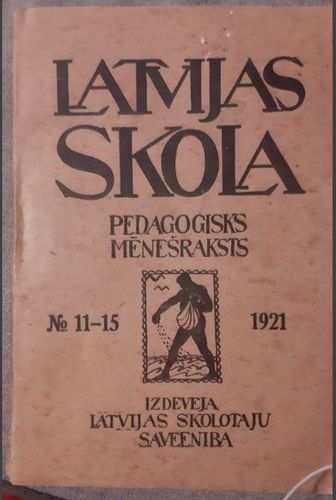 Latvijas skola Pedagoģisks mēnešraksts 11-15/1921