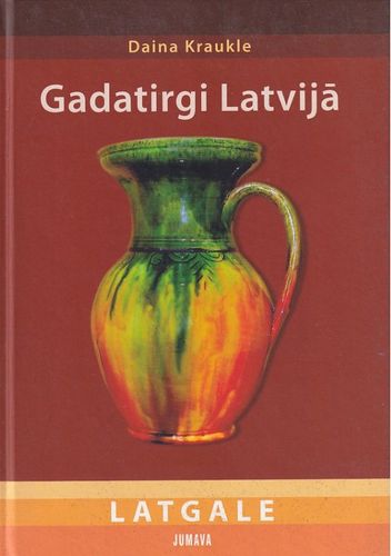 Gadatirgi Latvijā. Latgale