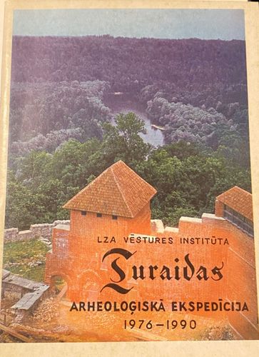 LZA Vēstures institūta Turaidas arheoloģiskā ekspedīcija 1976 - 1990