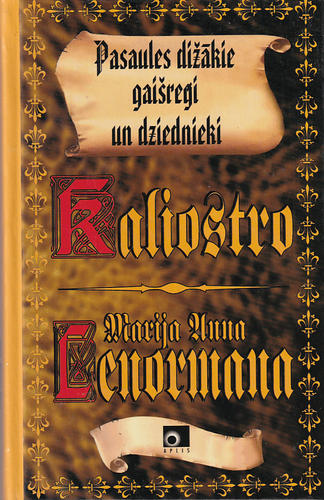 Pasaules dižākie gaišreģi un dziednieki. Kaliostro. Marija Anna Ecnormana