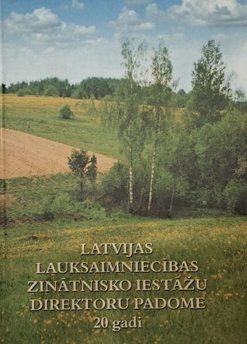 Latvijas Lauksaimniecības zinātnisko iestāžu Direktoru Padome 20 gadi