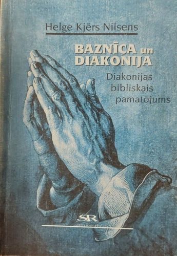 Baznīca un diakonija. Diokonijas bibliskais pamatojums