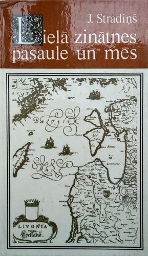 Lielā zinātnes pasaule un mēs