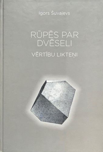 Rūpēs par dvēseli. Vērtību likteņi