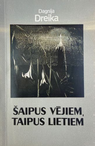 Šaipus vējiem, taipus lietiem