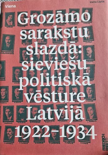 Grozāmo sarakstu slazdā: sieviešu politiskā vēsture Latvijā 1922-1934