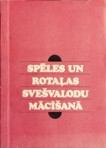 	Spēles un rotaļas svešvalodu mācīšanā
