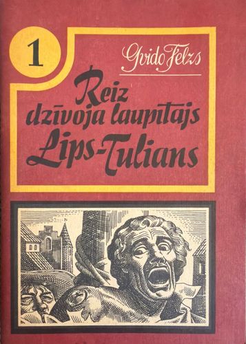 Reiz dzīvoja laupītājs Lips-Tulians 1