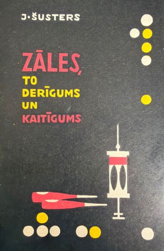 Zāles, to derīgums un kaitīgums