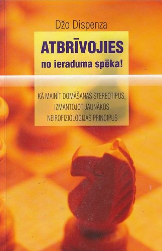 Atbrīvojies no ieraduma spēka!