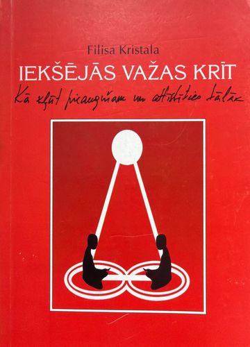 Iekšējās važas krīt. Kā kļūt pieaugušam un attīstīties tālāk