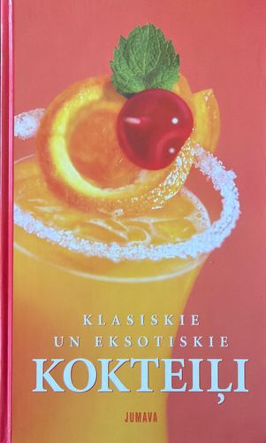 Klasiskie un eksotiskie kokteiļi