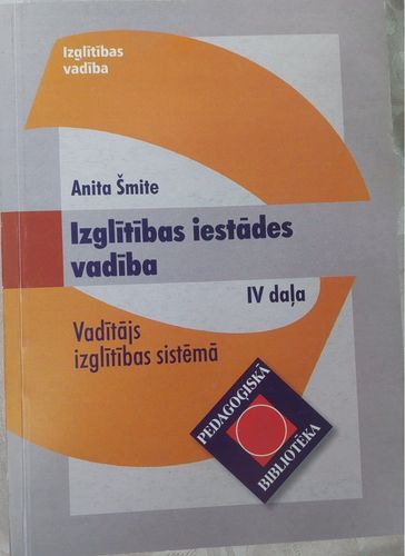 Izglītības iestādes  vadība IV Vadītājs izglītības sistēmā